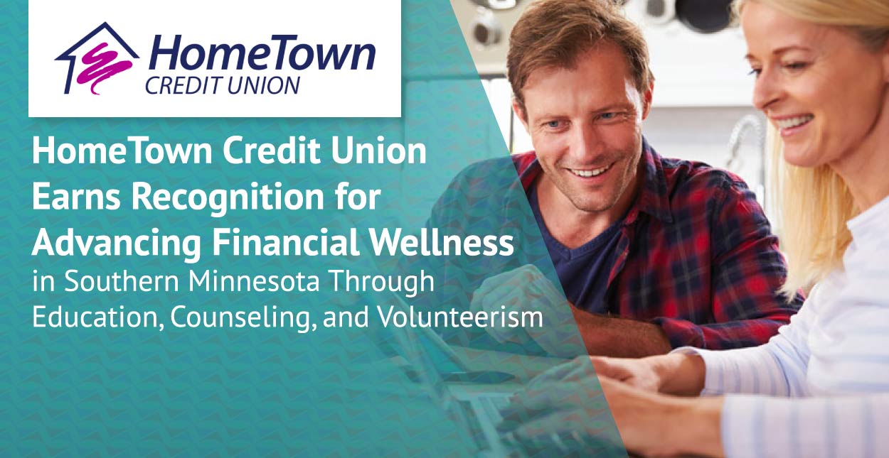 HomeTown Credit Union Earns Recognition For Advancing Financial 