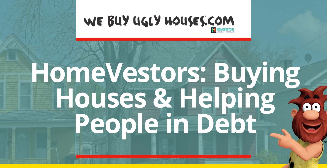 HomeVestors Purchases Homes from People Looking to Get Out of Debt and Gain  Financial Flexibility