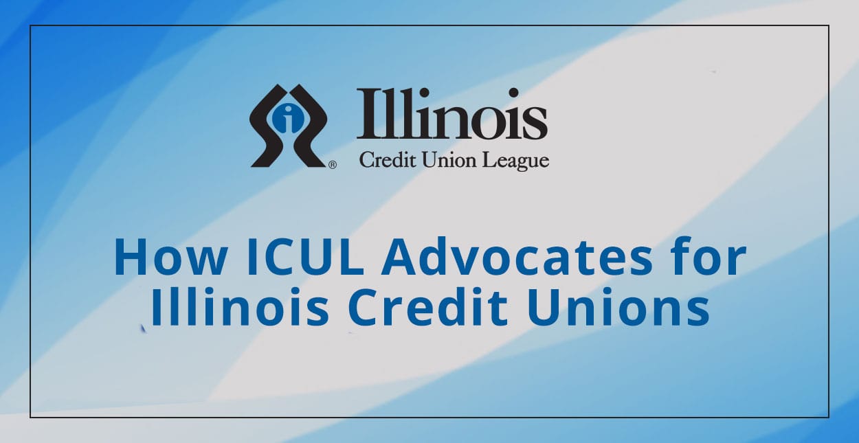 The Illinois Credit Union League Provides Advocacy and Resources to