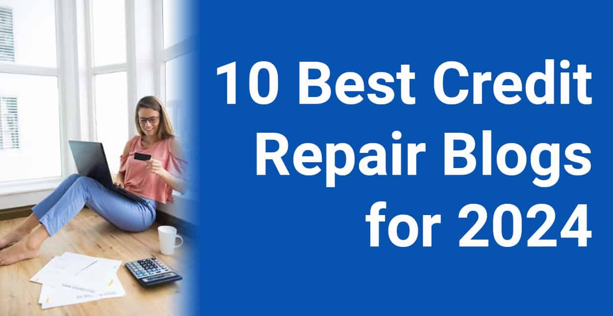 10 Best Credit Repair Blogs for 2024 - BadCredit.org