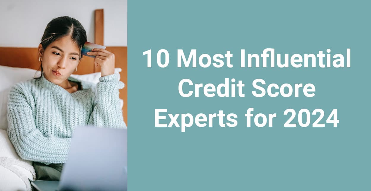 10 Most Influential Credit Score Experts For 2024 - BadCredit.org