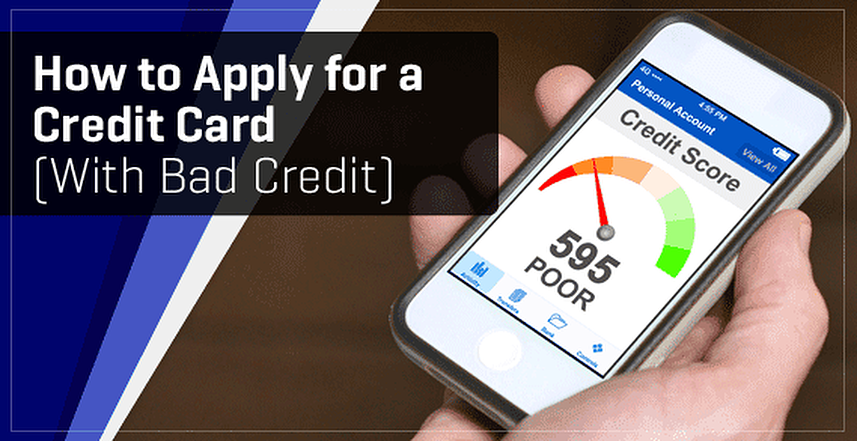 How To Apply For A Credit Card With Bad Credit 