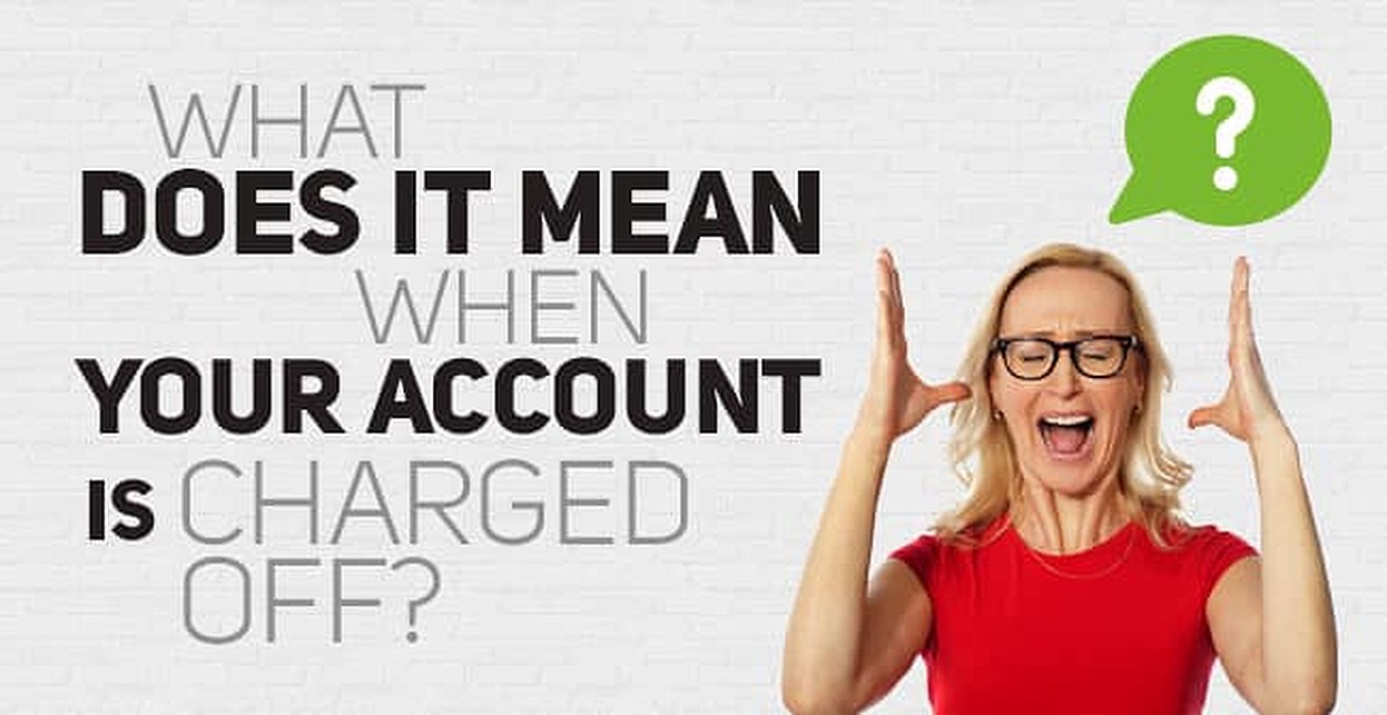 What Does It Mean When Your Account Is Charged Off BadCredit